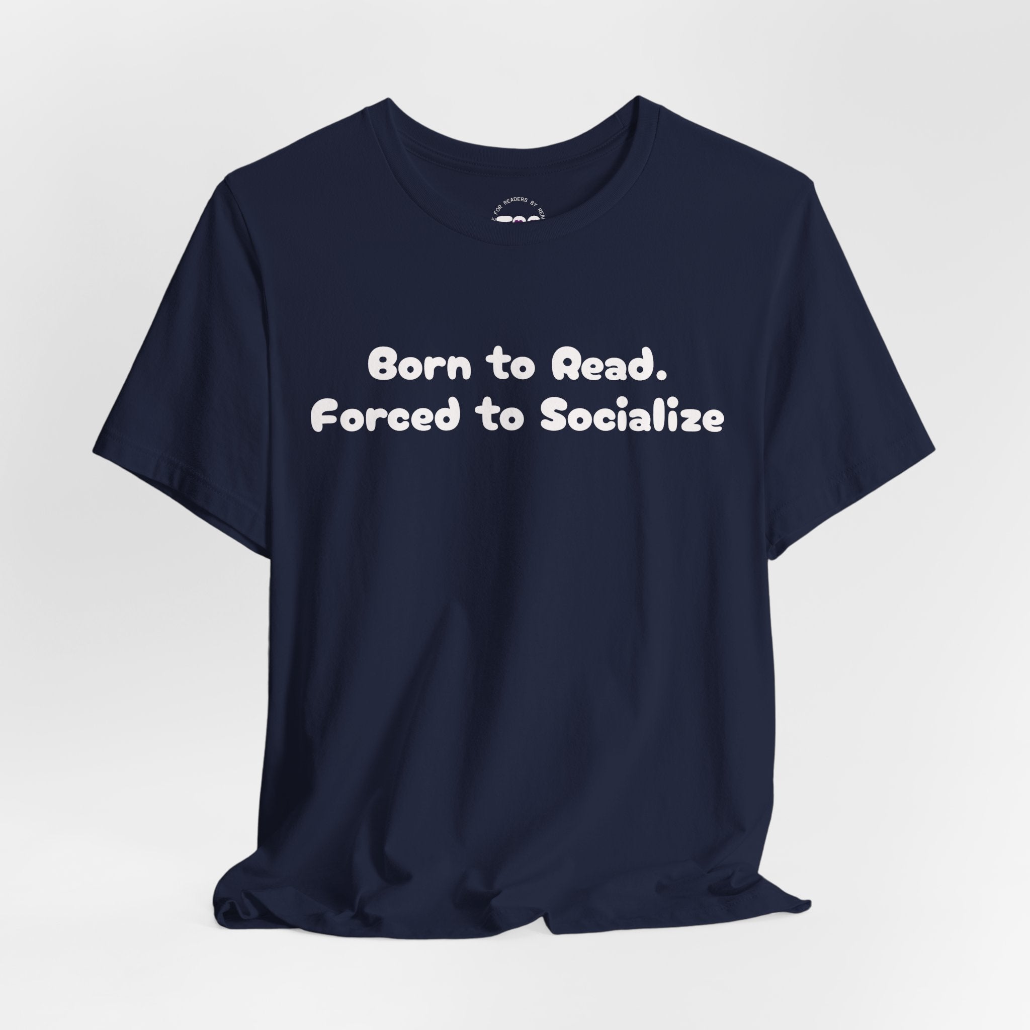 Reading Tee — "Born to Read. Forced to Socialize." Graphic Shirt
