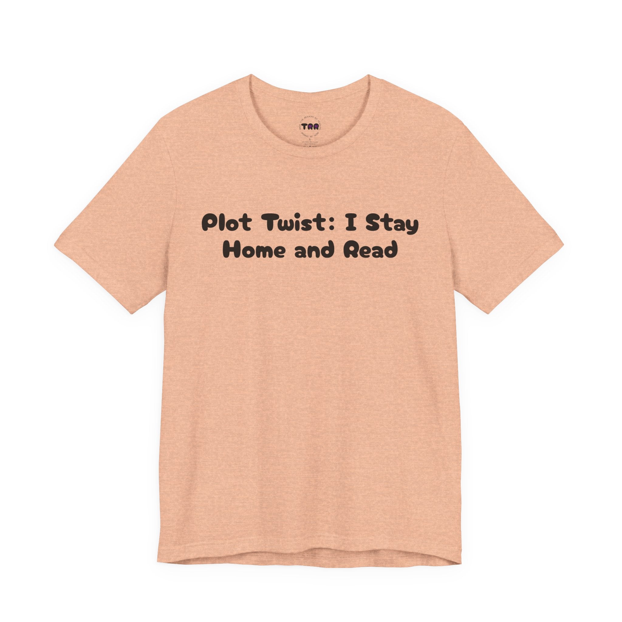 T-Shirt — “Plot Twist: I Stay Home and Read” Book Lover Tee