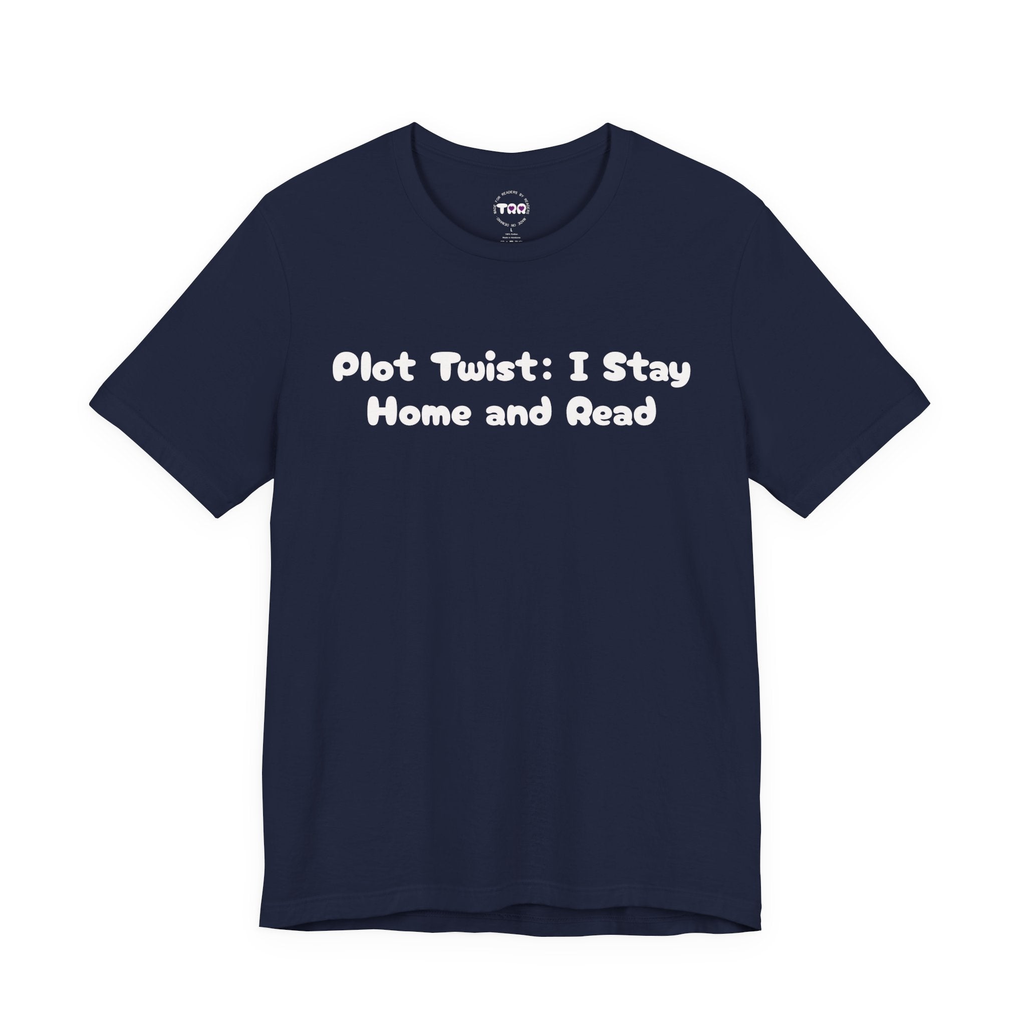 T-Shirt — “Plot Twist: I Stay Home and Read” Book Lover Tee