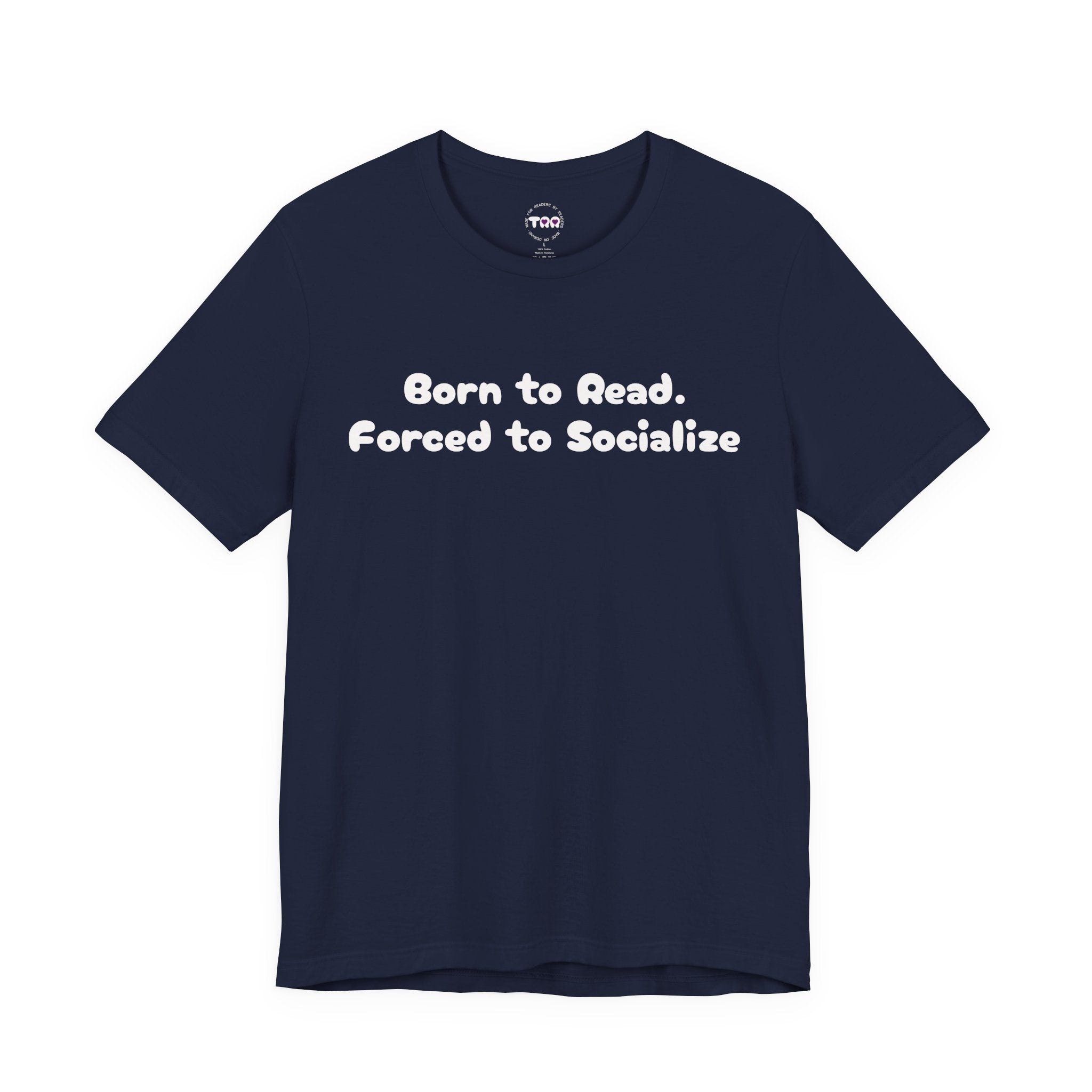 Reading Tee — "Born to Read. Forced to Socialize." Graphic Shirt