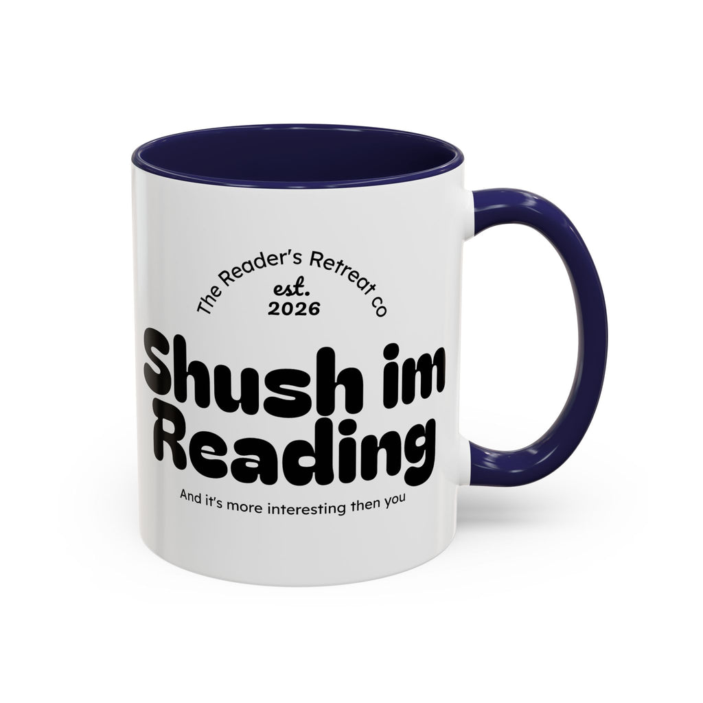 Reading Mug - "Shush I'm Reading" Accent Coffee Mug (11oz)