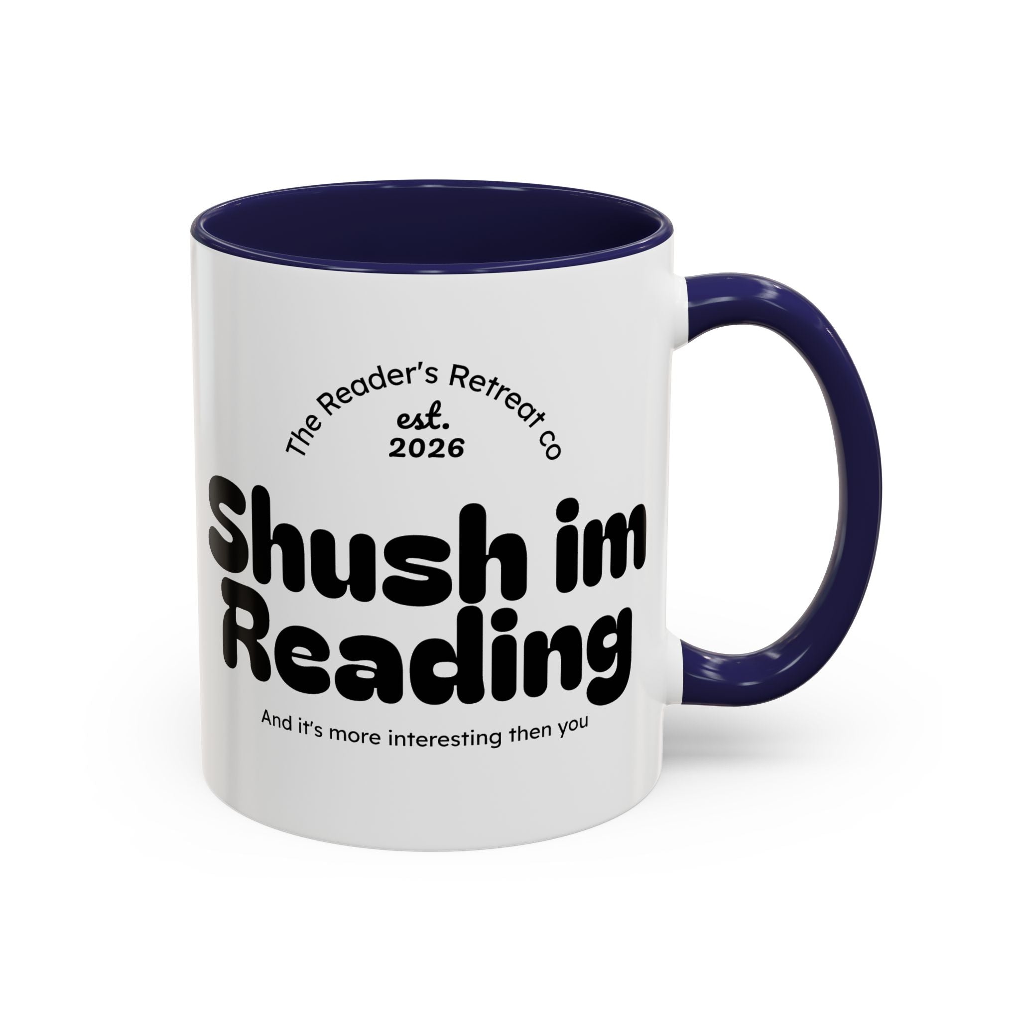 Reading Mug - "Shush I'm Reading" Accent Coffee Mug (11oz)