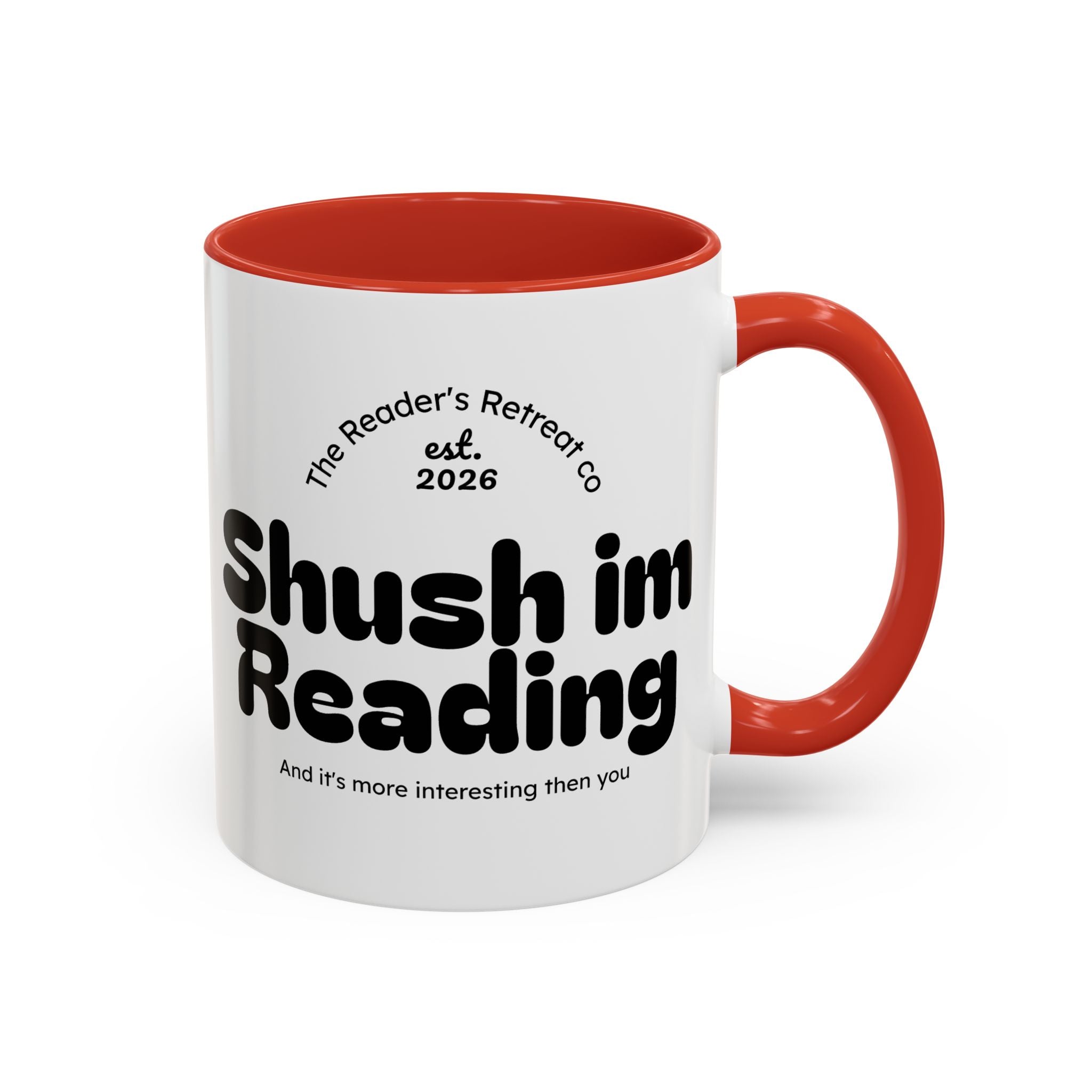 Reading Mug - "Shush I'm Reading" Accent Coffee Mug (11oz)