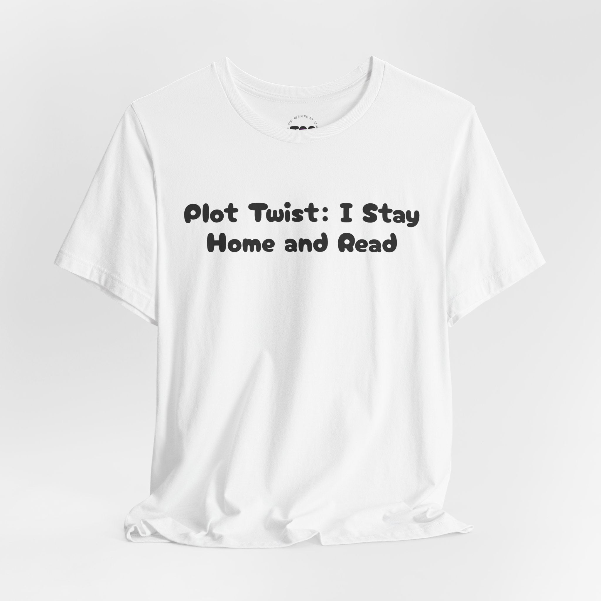 T-Shirt — “Plot Twist: I Stay Home and Read” Book Lover Tee