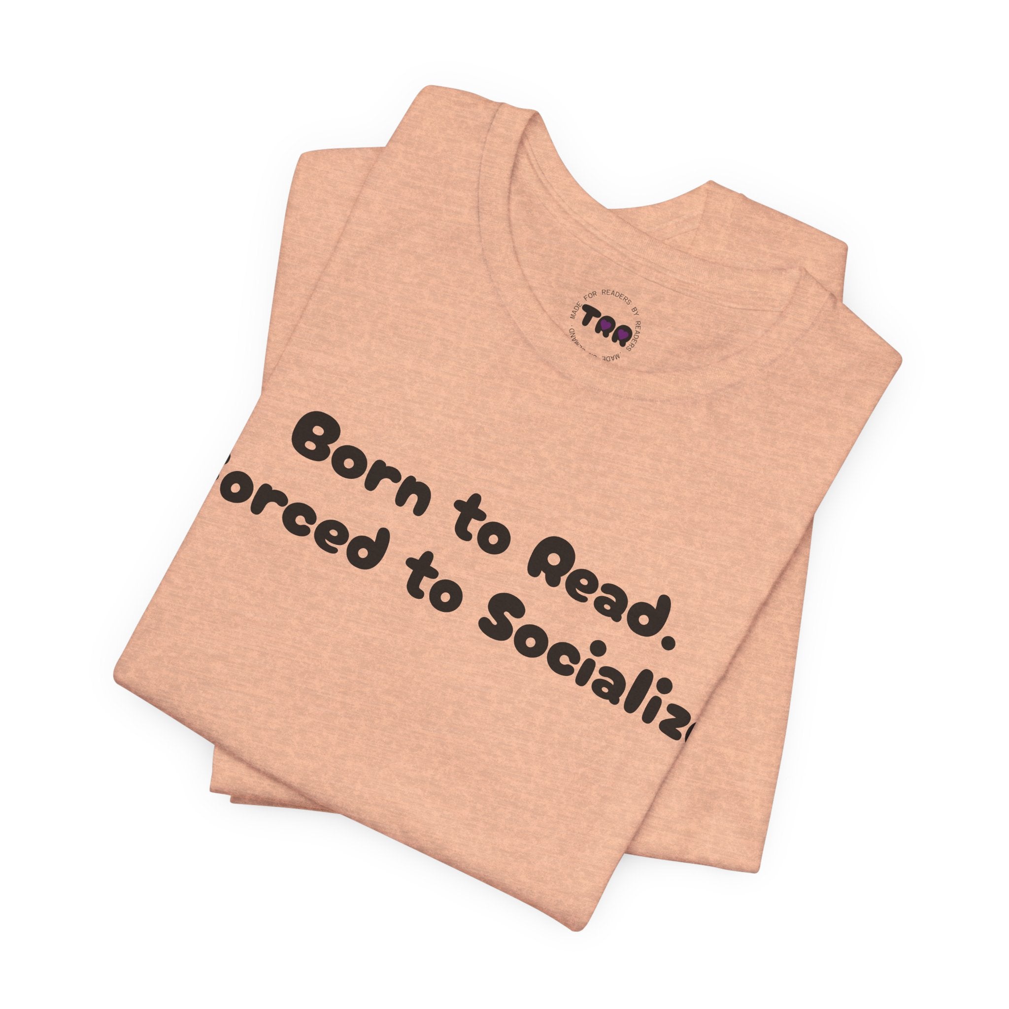 Reading Tee — "Born to Read. Forced to Socialize." Graphic Shirt