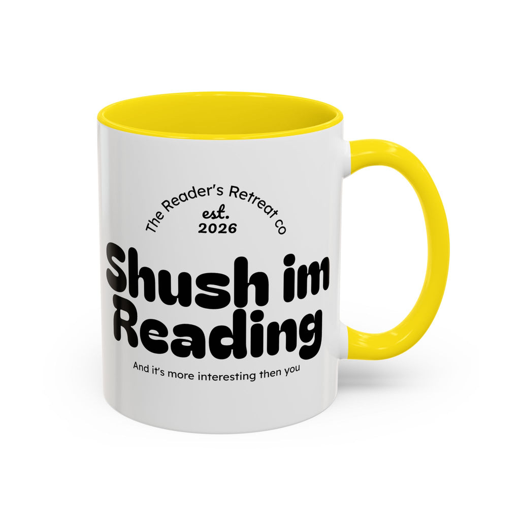 Reading Mug - "Shush I'm Reading" Accent Coffee Mug (11oz)