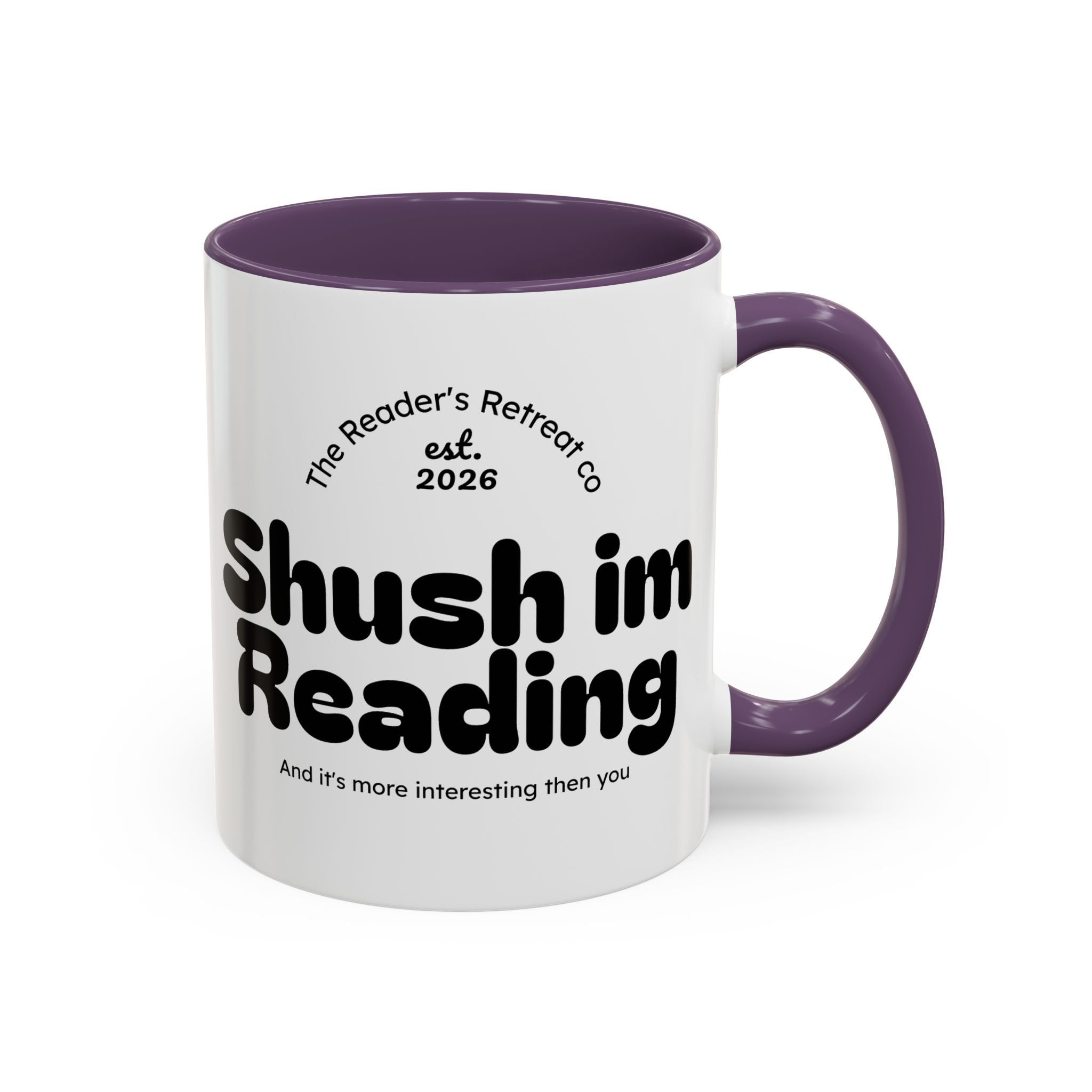 Reading Mug - "Shush I'm Reading" Accent Coffee Mug (11/15oz)