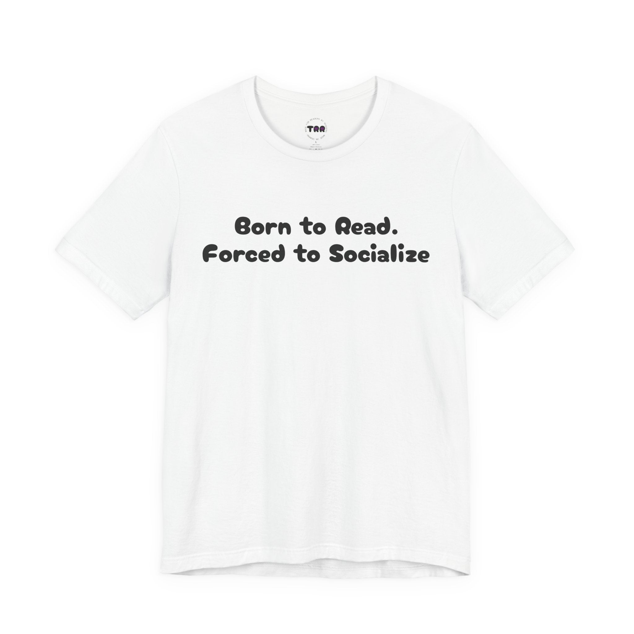 Reading Tee — "Born to Read. Forced to Socialize." Graphic Shirt