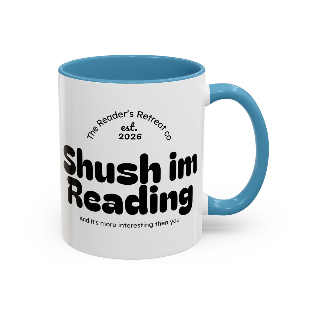 Reading Mug - "Shush I'm Reading" Accent Coffee Mug (11oz)